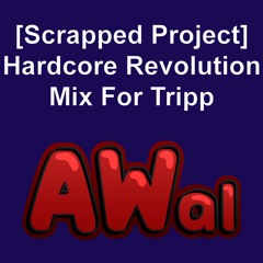 [Scrapped Project] Hardcore Revolution Mix For Tripp