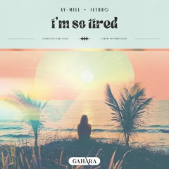 I'm So Tired…