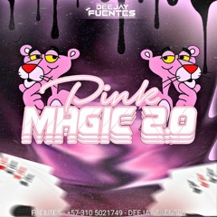 PINK MAGIC - 2.0 (Fuentes)