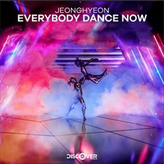 jeonghyeon - Everybody Dance Now (Extended Version)
