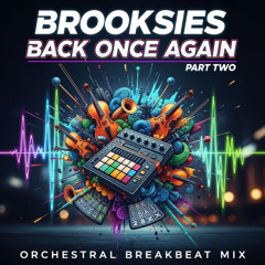 Brooksies Back Once again -Orchestral Breakbeat Mix