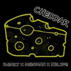 CHEDDAR (Feat. R-Eazy & NBLYFE)