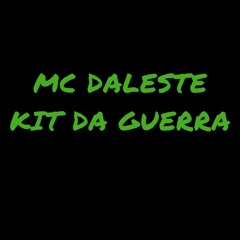 MC DALESTE - KIT DA GUERRA