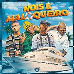 Nois É Maloqueiro - MC Bruninho Da Praia, MC Kadu, Gabb MC, MC GP (Love Funk) DJ Feijão E DJ Glenner