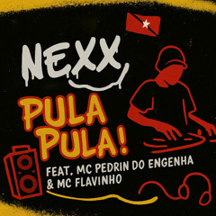 Nexx - Pula Pula! (Mc Pedrin do engenha & Mc Flavinho) - FREE DOWNLOAD