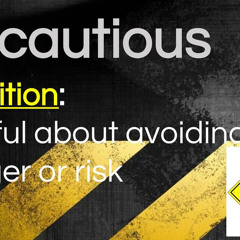 Cautious