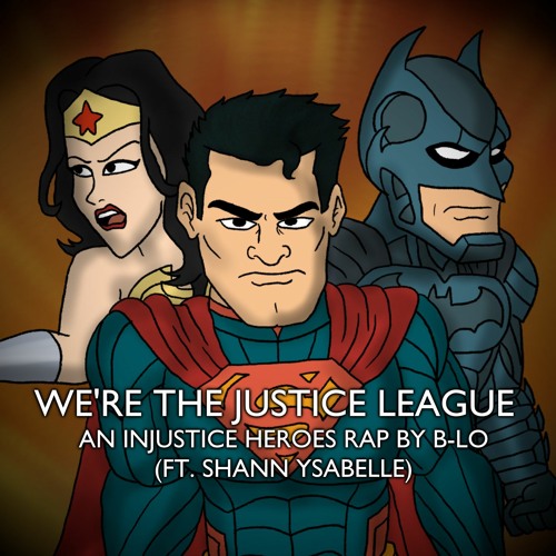 "We're the Justice League" - An Injustice Heroes Rap by B-Lo (ft. Shann Ysabelle)