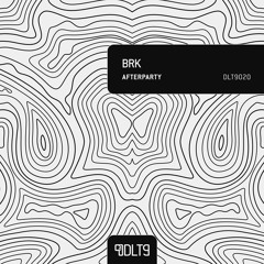 OUT NOW! BRK - Afterparty [DLT9020]