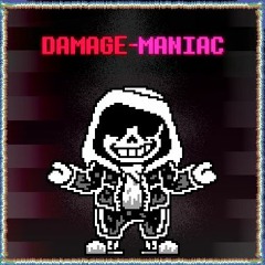 DAMAGE-MANIAC [Undered]