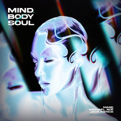 MARE, Michael Ace, Jack Mence - Mind, Body & Soul