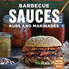 FREE PDF 📫 Barbecue Sauces, Rubs, and Marinades--Bastes, Butters & Glazes, Too (Stev