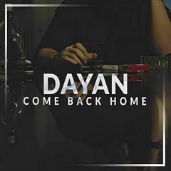Dayan - Come Back Home | OFFICIAL TRACK