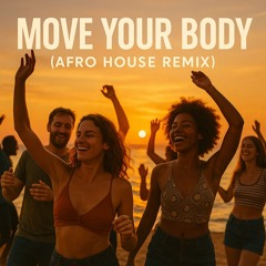 Move Your Body (Afro House)