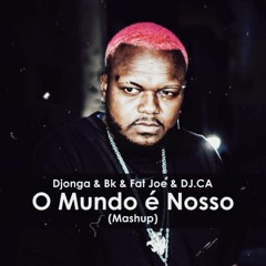 Djonga Feat Bk & Fat Joe & DJ.CA - O Mundo É Nosso (Mashup)
