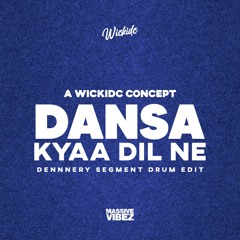 115 BPM - Dansa X Kyaa Dil Ne [Dennnery Segment Wickidc Edit]