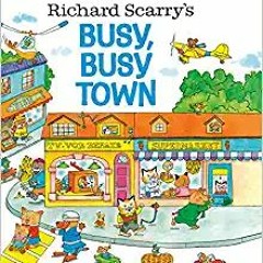 READ PDF Richard Scarry's Busy, Busy Town $BOOK^