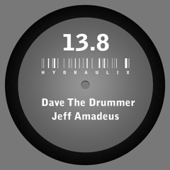 D.A.V.E. The Drummer - Hydraulix 13.8 B (Dave The Drummer & Jeff Amadeus Remix2)
