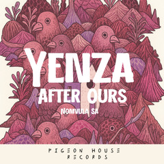 PREMIERE: After Ours Ft. Nomvula SA - Yenza (Extended Mix) [Pigeon House Records]