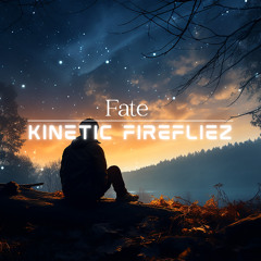Kinetic Firefliez - Fate