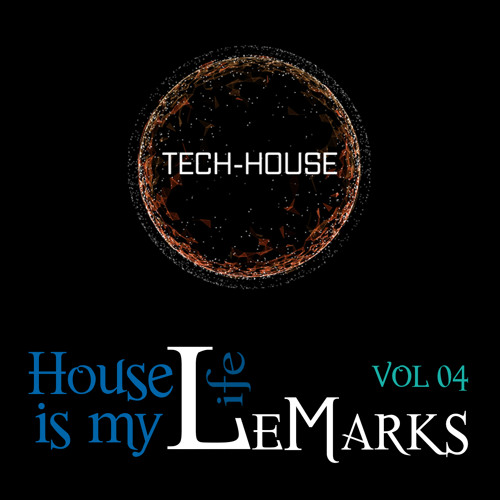 House Is My Life - Tech House Vol 4