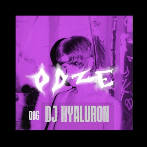 OOZE 006 - DJ Hyaluron