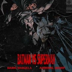 BATMAN VS SUPERMAN (FT. AIRBORNE BISHOP)