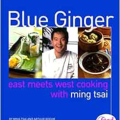 [FREE] EBOOK 🖍️ Blue Ginger: East Meets West Cooking with Ming Tsai: A Cookbook by M