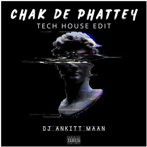 Chak De Phattey ( Tech House Edit ) - Dj Ankitt Maan