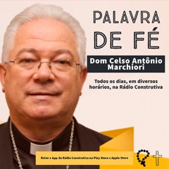 Podcast Católico "Palavra de Fé" (Dom Celso Antônio Marchiori)