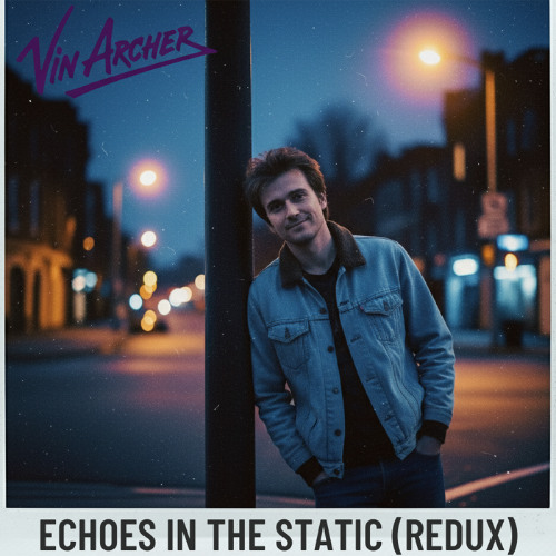 Echoes in the Static (Redux) (feat. Vin Archer)