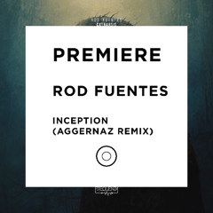 PREMIERE: Rod Fuentes - Inception (Aggernaz Remix) [Frequenza]