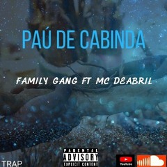 PAÚ DE CABINDA -FAMILY GANG FT MC DEABRIL