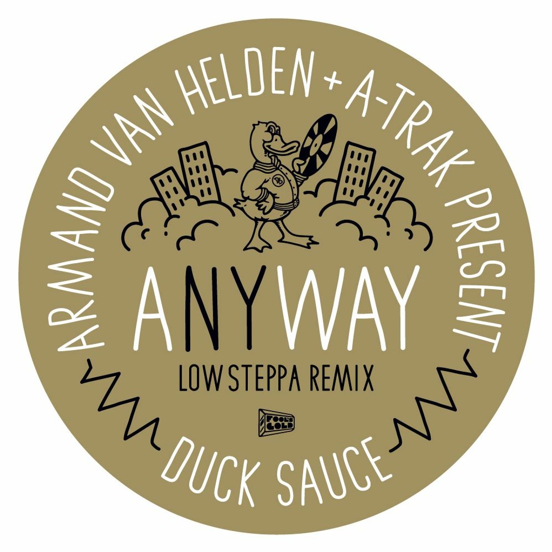 Stream Duck Sauce - aNYway (Low Steppa Extended Remix) by