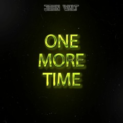 John Walt - One More Time
