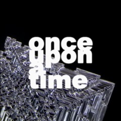 Once Upon A Time (OUT NOW)