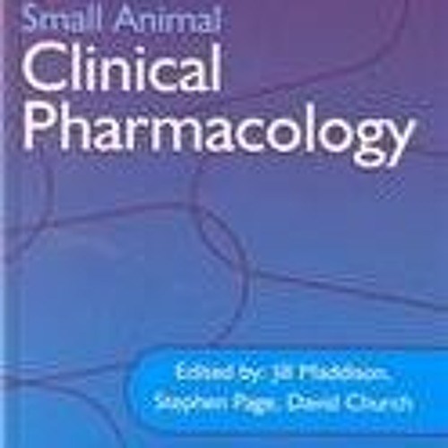 [Get] KINDLE 📝 Small Animal Clinical Pharmacology by  Jill E. Maddison BVSc  DipVetC