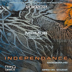 Independance #71@RadiOzora 2021 November | Mirmur Guest Mix