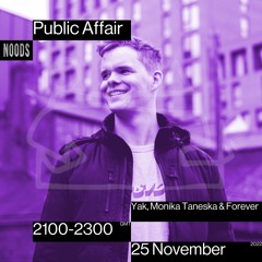 Public Affair 011: Yak, Monika Taneska & Forever
