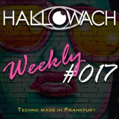 HalloWach Weekly #017 (Techno Mix)
