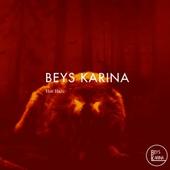 BEYS KARINA - Hot Haze [Out Now]