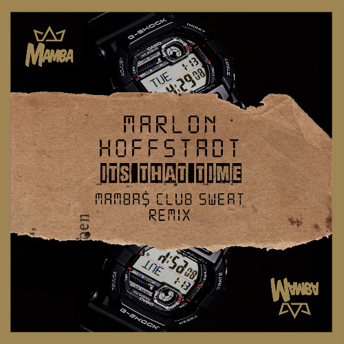 Marlon Hoffstadt - It's That Time (Mamba$ Club Sweat Remix)