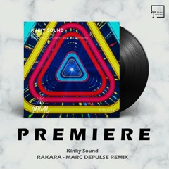 PREMIERE: Kinky Sound - Rakara (Marc DePulse Remix) [RITUAL]