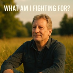 What Am I Fighting For