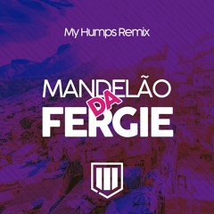 MANDELÃO DA FERGIE (MC LARISSA, MC EVELYN, POCAH)