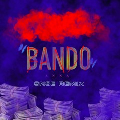 ANNA - Bando (SNSE Remix) FREE DL