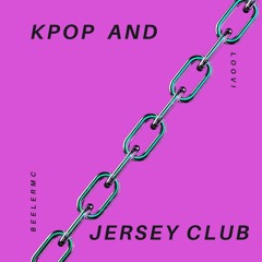 BeelerMC & Loovi - Kpop and Jersey Club (Prod.wintfye ϟ)