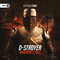 D-Stroyer - Warrior's Tale (DWX Copyright Free)