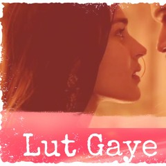 Lut Gaye Remix Dj Shiv Chauhan Jubin Nautiyal Ft. Emraan Hashmi