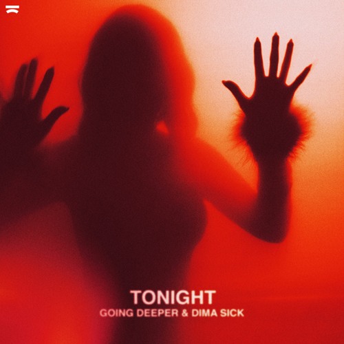 Going Deeper & Dima Sick - Tonight