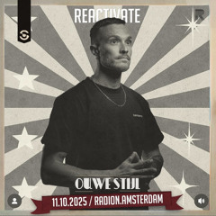 OUWE STIJL IS BOTERGEIL / REACTIVATE / RADION AMSTERDAM